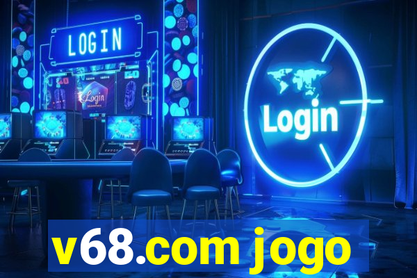 v68.com jogo